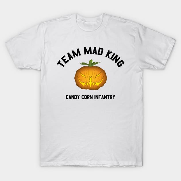 Team Mad King T-Shirt by snitts